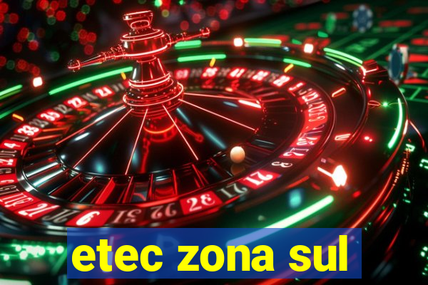 etec zona sul